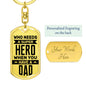 Who needs a super hero when you have a Dad. - Custom Heart Design