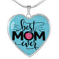 To The Best Mom Ever-Heart Necklace - Custom Heart Design