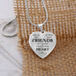 Friends are forever close to your heart-Pendant - Custom Heart Design