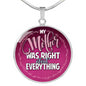 My Mother was right about everything. - Custom Heart Design