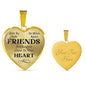 Friends are forever close to your heart-Pendant - Custom Heart Design