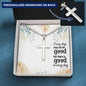 There is good in every day-Artisan Cross Necklace - Custom Heart Design