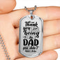 Thank you for being the Dad you didn’t have to be. - Custom Heart Design