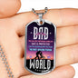 My Dad, The most amazing person in the world. - Custom Heart Design