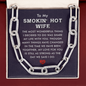 To My Smokin' Hot Wife, My love for you is strong-Forever Linked Necklace - Custom Heart Design
