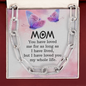 Mom-I have loved you my whole life-Forever Linked Necklace - Custom Heart Design