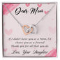 Mom Heart Necklace-I'd choose you as a friend | Custom Heart Design