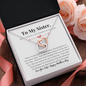 To My Sister, Happy Mother's Day-Interlocking Heart Necklace - Custom Heart Design