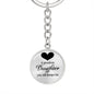 A precious daughter you will always be- Custom Keychain - Custom Heart Design