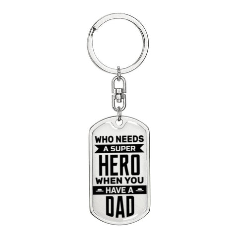 Who needs a super hero when you have a Dad. - Custom Heart Design
