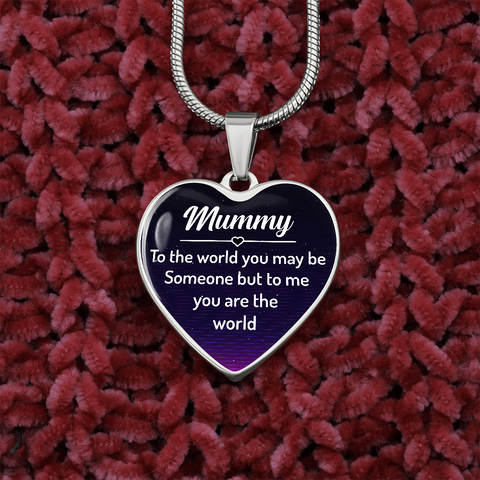 Mummy, To me you are the world-Pendant - Custom Heart Design