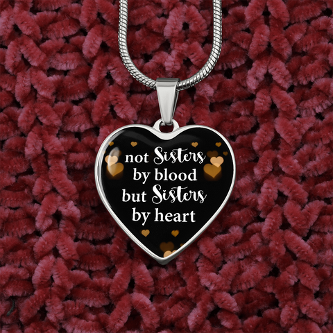 Not sisters by blood-Heart Pendant - Custom Heart Design