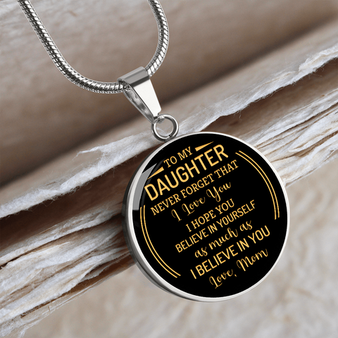 To my Daughter, Never forget I love you-From Mom. Pendant - Custom Heart Design