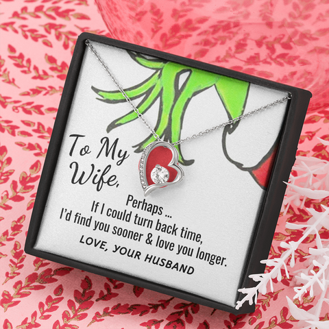 To My Wife, Perhaps… if I could turn back time-Forever Love Necklace - Custom Heart Design