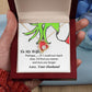 Wife Heart Necklace-Grinch Message Card - Custom Heart Design