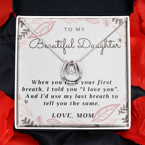 Daughter Pendant, Good luck Necklace from Mom-Your first breath - Custom Heart Design