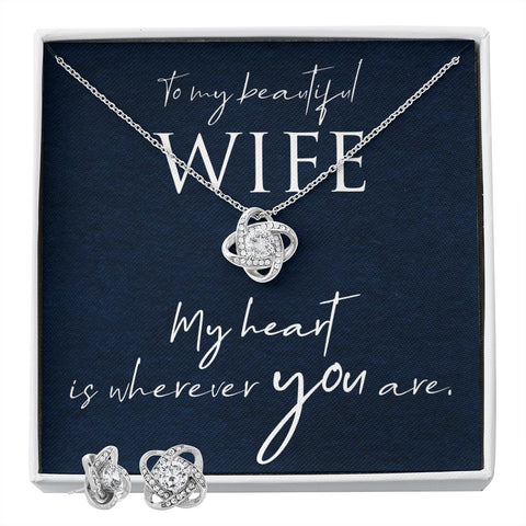 Wife Love Knot Jewelry Set-My heart is wherever you area - Custom Heart Design