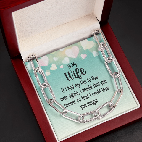 To My Wife, If I had my life to live over again-Forever Linked Necklace - Custom Heart Design