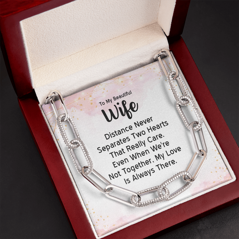To My Beautiful Wife, My love is always there-Forever Linked Necklace - Custom Heart Design