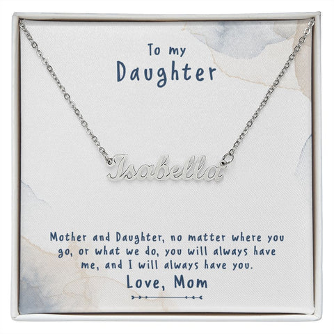 Daughter Name Necklace, From Mom-I will always have you | Custom Heart Design
