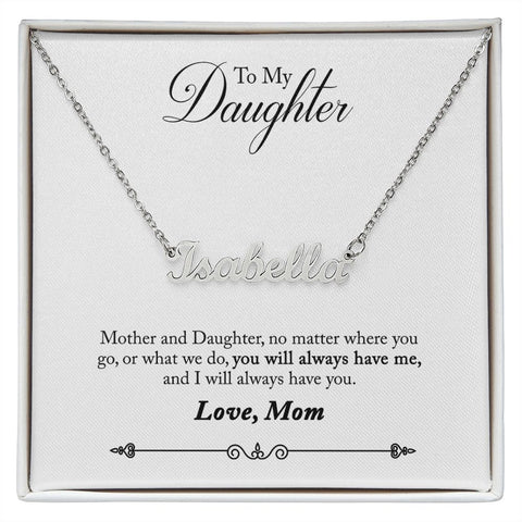 Daughter Name Necklace, From Mom-You will always have me | Custom Heart Design