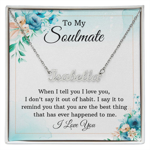 Soulmate Name Necklace-When I tell you I love you | Custom Heart Design