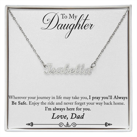 Daughter Name Necklace, From Dad-Your journey in life | Custom Heart Design