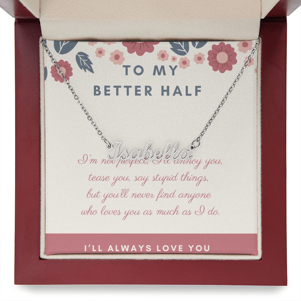 My Better Half Name Necklace-I'm not perfect | Custom Heart Design