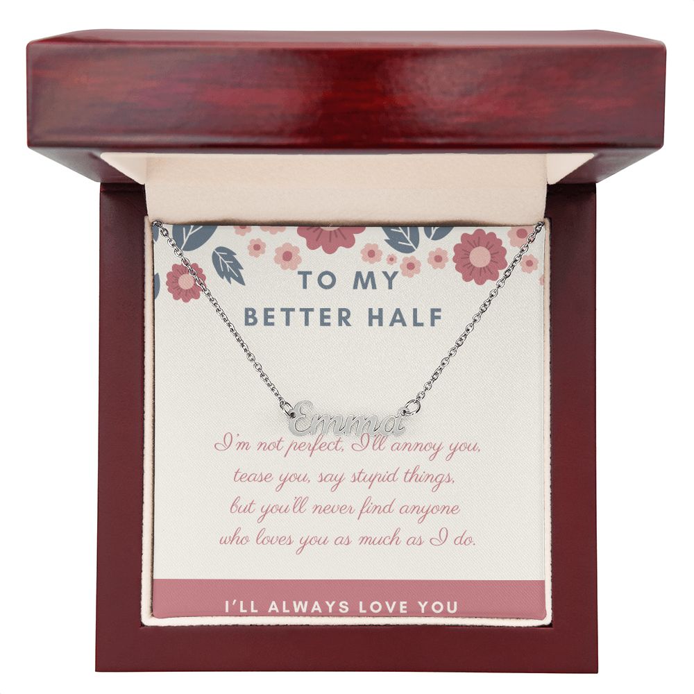 My Better Half Name Necklace-I'm not perfect | Custom Heart Design