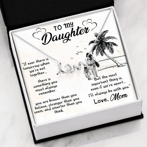 To Daughter, I’ll always be with you, From Mom-Scripted Love - Custom Heart Design