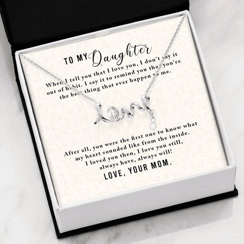 To Daughter, You're the best thing that ever happen to me, From Mom - Custom Heart Design