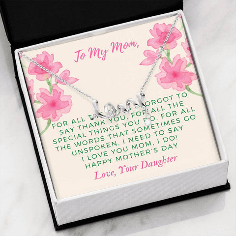 For all you do Mom, From Daughter- Scripted Love - Custom Heart Design