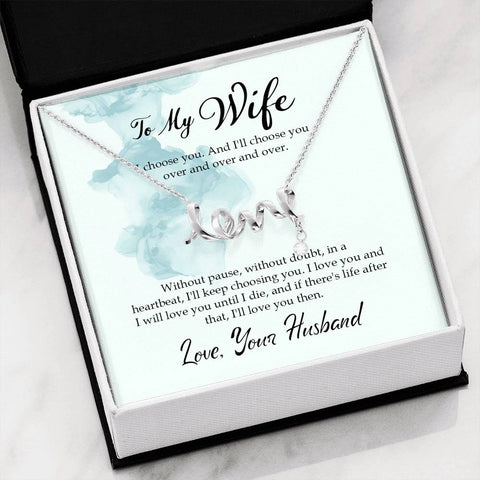 To Wife, I choose you over and over and over-Scripted Love - Custom Heart Design