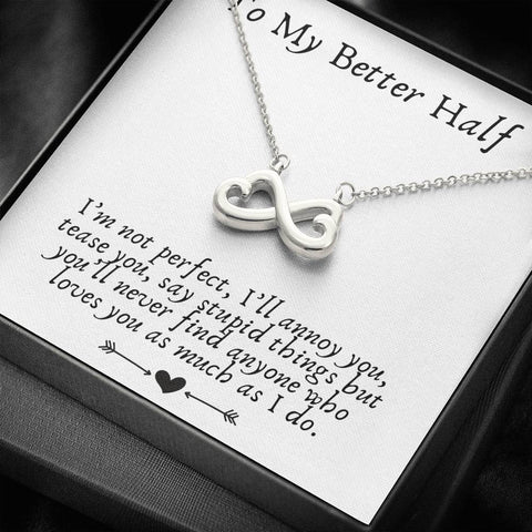 To My Better Half, I’m Not Perfect-Infinity Heart Necklace - Custom Heart Design