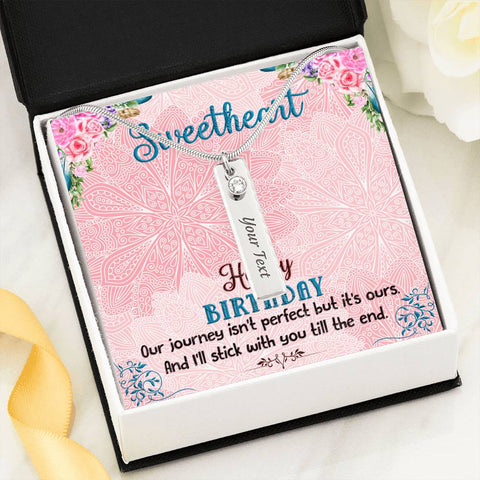 Happy Birthday Sweetheart. I’ll stick with you till the end-Birthstone/Text - Custom Heart Design