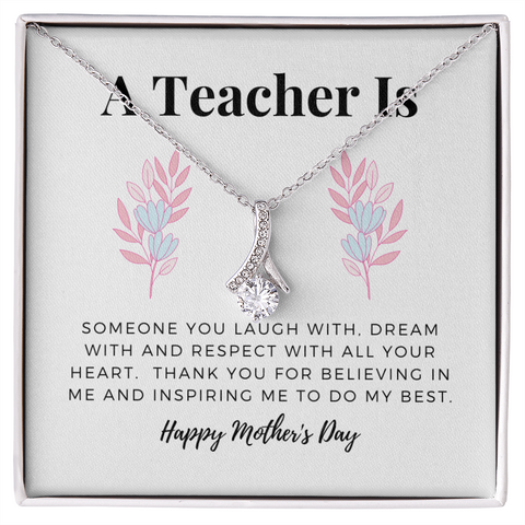 To my Teacher, Happy Mother’s Day-Alluring Beauty Necklace - Custom Heart Design