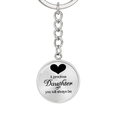 A precious daughter you will always be- Custom Keychain - Custom Heart Design