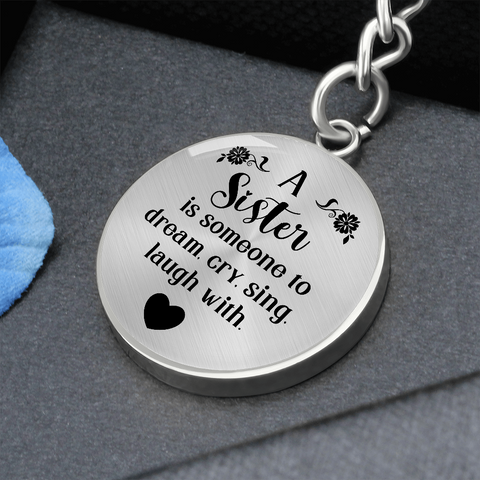Dream, cry, sing, laugh with my sister-Keychain - Custom Heart Design