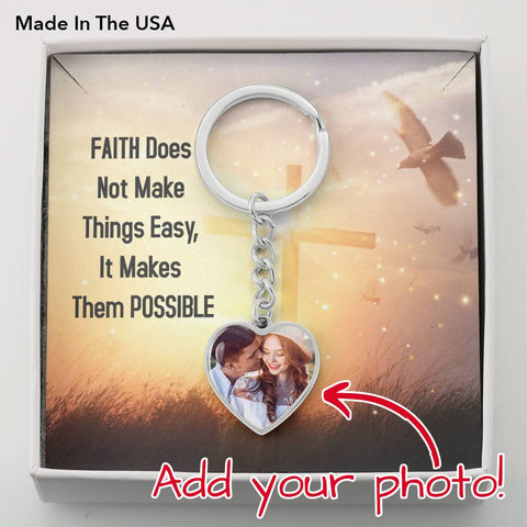 Faith makes things possible-Photo Heart Keychain - Custom Heart Design