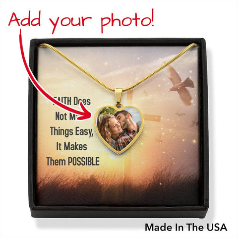 Faith makes things possible- Photo Heart Necklace - Custom Heart Design