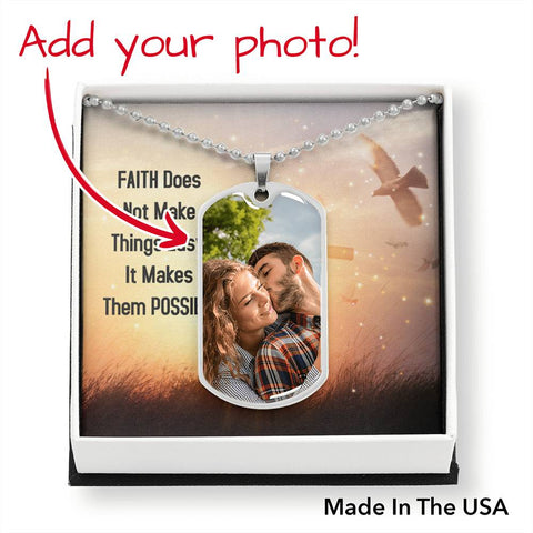 Faith makes things possible-Photo Tag Necklace - Custom Heart Design