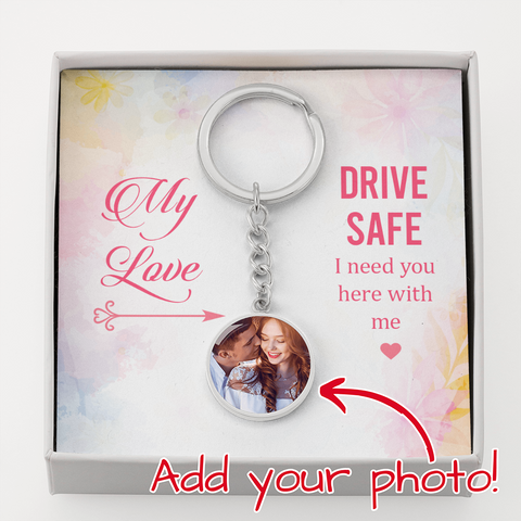 My Love, Drive Safe-Circle Keychain - Custom Heart Design